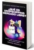 Portada del libro "¿qué es dropshipping Mercado Libre"