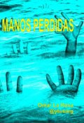 Portada del libro "Manos Perdidas"