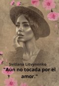 Portada del libro ""Aún no tocada por el amor.""