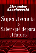 Portada del libro "Supervivencia o Saber qué depara el futuro."