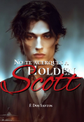 Portada del libro "No te acerques a Holden Scott"