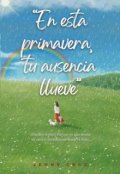 Portada del libro "En esta primavera, tu ausencia llueve"