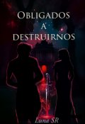 Portada del libro "Obligados a destruirnos 2 (borrador)"