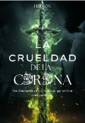 Portada del libro "La Crueldad de la Corona (new Versión)"