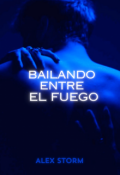 Portada del libro "Bailando entre el Fuego"