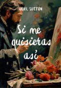 Portada del libro "Si me quisieras así"