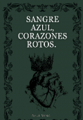 Portada del libro "Sangre Azul, Corazones Rotos. "