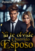 Portada del libro "Ya te olvide querido esposo"