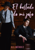 Portada del libro "El bastardo de mi jefe"