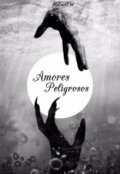 Portada del libro "Amores Peligrosos"