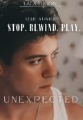 Portada del libro " Serie: Stop. Rewind. Play. - Unexpected - |starker|"