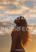 Portada del libro "Perfectamente Imperfecta (borrador)"