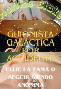 Portada del libro "Guionista Galáctica por Accidente"