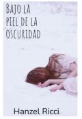 Portada del libro "Bajo la piel de la oscuridad "