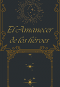 Portada del libro "El Amanecer de los héroes"