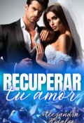 Portada del libro "Recuperar tu amor"