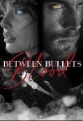 Portada del libro "Between Bullets & Blood "