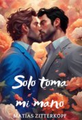 Portada del libro "Solo toma mi mano"