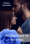 Portada del libro "No digas que no me amas."