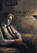 Portada del libro "Don Orión. Historia de una muerte confusa"