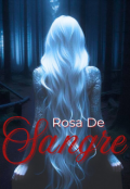 Portada del libro "Rosa De Sangre "