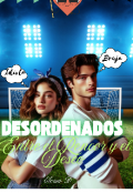 Portada del libro "Desordenados: entre el rencor y el deseo "