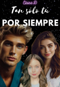 Portada del libro "Tan solo Tú por siempre. "