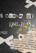 Portada del libro "I wanna be yours"