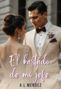 Portada del libro "El bastardo de mi jefe"