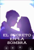 Portada del libro "El Secreto En La Sombra"