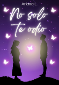 Portada del libro "No solo te odio"