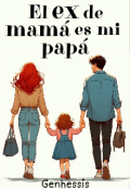 Portada del libro "El ex de mamá es mi papá "