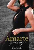 Portada del libro "Amarte para siempre"