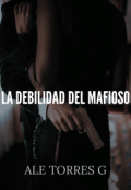 Portada del libro "La debilidad del Mafioso"