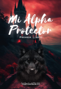 Portada del libro "Mi Alpha Protector ( #1 )"