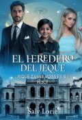 Portada del libro "El heredero del Jeque. ¡ Jeque, Zamir Voss es su hijo !"