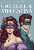 Portada del libro "Una rebelde sin causa "