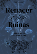 Portada del libro "Renacer Entre Ruinas"