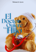 Portada del libro "El Doctor Quiere Un Hijo"