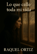 Portada del libro "Lo Que Calle Toda Mi Vida "