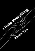 Portada del libro "I Hate Everything About You"