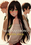 Portada del libro "Mi desastroso primer amor"