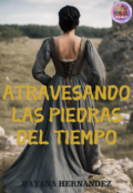 Portada del libro "Atravesando Las Piedras Del Tiempo "