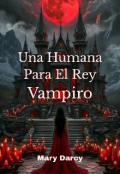 Portada del libro "Una Humana Para El Rey Vampiro"
