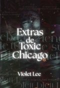 Portada del libro "Extras - Serie Toxic Chicago"