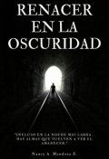 Portada del libro "Renacer en la Oscuridad"