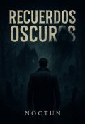 Portada del libro "Recuerdos Oscuros"