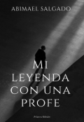 Portada del libro "Mi leyenda con una profesora "