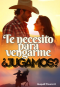 Portada del libro "Te necesito para vengarme, ¿jugamos? "