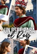Portada del libro "Un bebé para el Rey [#7 de la Saga Heredero]"